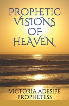 Paperback Prophetic Visions of Heaven Book