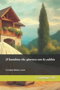 Il bambino che giocava con la sabbia (Romanzo: Il bambino che giocava con la sabbia) (Italian Edition)