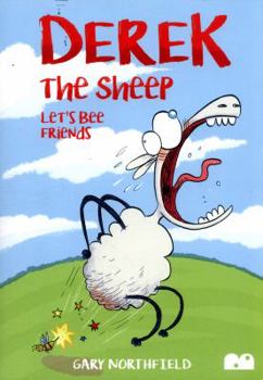 Derek The Sheep: Let's Bee Friends - Book #3 of the Derek The Sheep