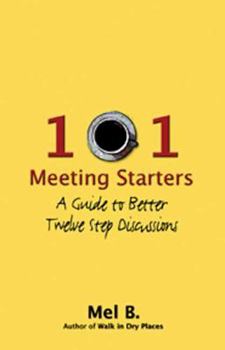 Paperback 101 Meeting Starters: A Guide to Better Twelve Step Discussions Book