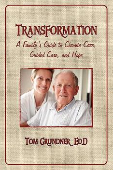 Paperback Transformation: A Family's Guide to Chronic Care, Guided Care, and Hope Book