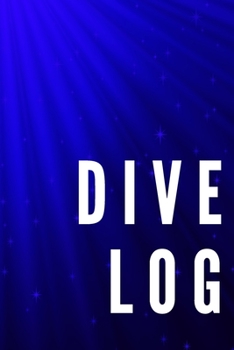 Paperback Dive Log: 6"x9" Scuba Diver Logbook to Record over 100 Dives (Underwater Indigo) Book