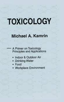 Hardcover Toxicology-A Primer on Toxicology Principles and Applications Book