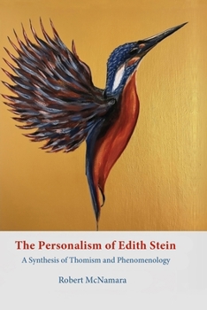 The Personalism of Edith Stein: A Synthesis of Thomism and Phenomenology