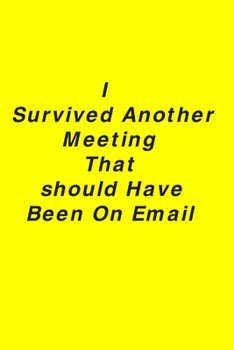 Paperback I Survived Another Meeting that Should Have Been an Email Book