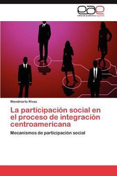 Paperback La participación social en el proceso de integración centroamericana [Spanish] Book