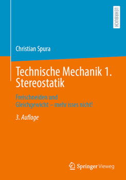 Paperback Technische Mechanik 1. Stereostatik: Freischneiden Und Gleichgewicht - Mehr Isses Nicht! [German] Book