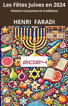 Les Fêtes Juives en 2024 Histoires, Coutumes et Traditions (French Edition)