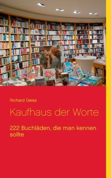 Paperback Kaufhaus der Worte: 222 Buchläden, die man kennen sollte [German] Book