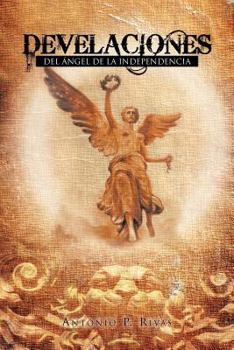 Paperback Develaciones: del Angel de La Independencia [Spanish] Book