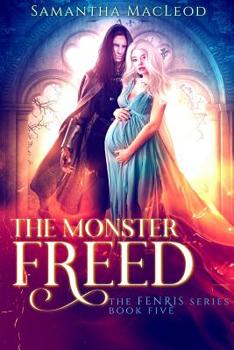 The Monster Freed - Book #5 of the Fenris