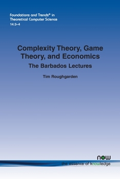 Paperback Complexity Theory, Game Theory, and Economics: The Barbados Lectures Book