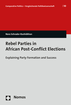 Rebel Parties in African Post-Conflict Elections: Explaining Party Formation and Success
