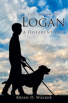 Paperback The Book of Logan: A Different Life Book