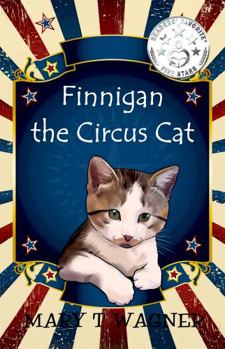 Finnigan the Circus Cat - Book #1 of the Finnigan the Circus Cat