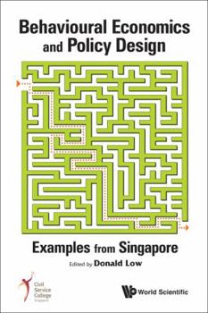 Hardcover Behavioural Economics and Policy Design: Examples from Singapore Book