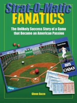 Paperback Strat-O-Matic Fanatics: The Unlikely Success Story of a Game That Became an American Passion Book