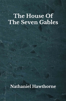 Paperback The House Of The Seven Gables: Beyond World's Classics Book