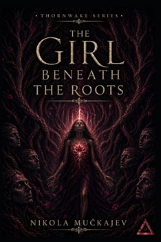 The Girl Beneath the Roots