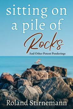 Paperback Sitting On A Pile Of Rocks: And Other Potent Ponderings Book