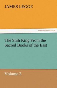Paperback The Shih King from the Sacred Books of the East Volume 3 Book