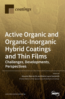 Hardcover Active Organic and Organic-Inorganic Hybrid Coatings and Thin Films: Challenges, Developments, Perspectives Book