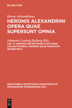 Hardcover Heronis Definitiones Cum Variis Collectionibus. Heronis Quae Feruntur Geometrica [Greek, Ancient (To 1453)] Book