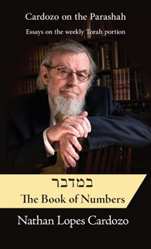 Cardozo on the Parashah: Essays on the Weekly Torah Portion : Volume 4 - Bamidbar / Numbers