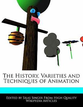 The History, Varieties and Techniques of Animation