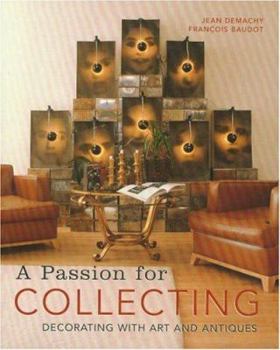 Hardcover A Passion for Collecting: Decorating with Art and Antiques Book