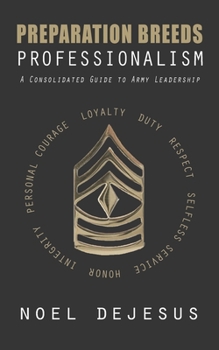 Paperback Preparation Breeds Professionalism: A Consolidated Guide to Army Leadership Book