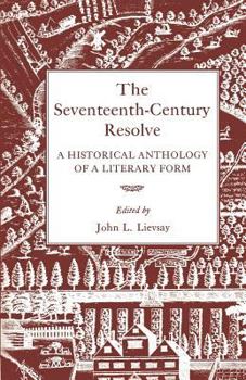 Paperback The Seventeenth-Century Resolve: A Historical Anthology of a Literary Form Book