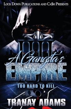 Paperback A Gangsta's Empire 4: Too Hard to Kill Book
