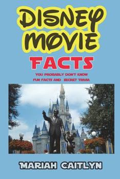 Paperback Disney Movie Facts You Probably Don't Know: Fun Facts and Secret Trivia Book