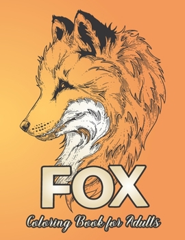 Paperback Fox Coloring Book for Adults: Featuring Beautiful Forest Animal Fox Designs for Stress Relief and Relaxation Book