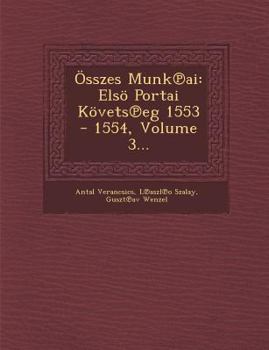 Paperback Osszes Munk AI: Elso Portai Kovets Eg 1553 - 1554, Volume 3... [Latin] Book