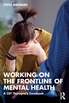 Paperback Working on the Frontline of Mental Health: A CBT Therapist's Casebook Book