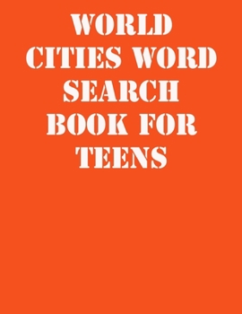 Paperback World Cities Word Search Book for Teens: large print puzzle book.8,5x11, matte cover,41 Activity Puzzle Book with solution [Large Print] Book