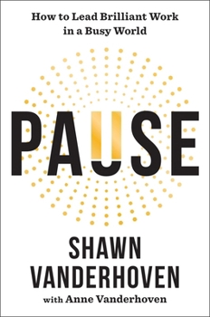 Hardcover Pause: How to Lead Brilliant Work in a Busy World Book