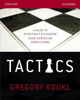 Paperback Tactics Study Guide: A Guide to Effectively Discussing Your Christian Convictions Book