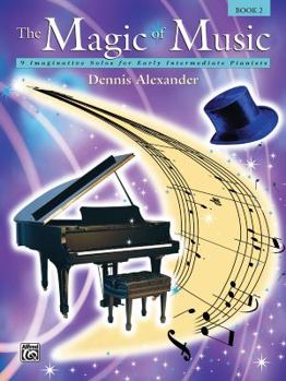 Paperback The Magic of Music, Bk 2: 9 Imaginative Solos for Early Intermediate Pianists Book