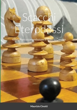 Paperback Scacchi Eterodossi: Guida Pratica [Italian] Book