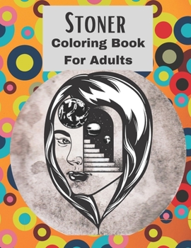 Paperback Stoner Coloring Book For Adults.: A Trippy Coloring Book for Adults with Stress Relieving Book