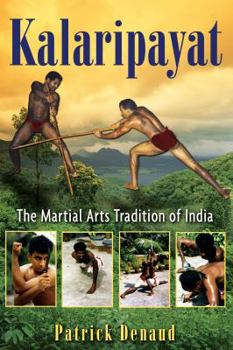 Paperback Kalaripayat: The Martial Arts Tradition of India Book