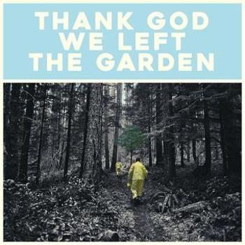 Vinyl Thank God We Left The Garden Book