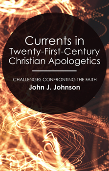 Paperback Currents in Twenty-First-Century Christian Apologetics Book