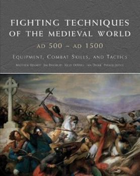 Paperback Fighting Techniques of the Medieval World Ad 500 - Ad 1500: Equipment, Combat Skills and Tactics Book