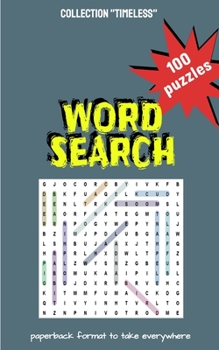 Paperback Word Search collectionTimeless 100 puzzles: Paperback format to take everywhere Book