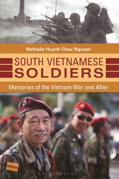 Paperback South Vietnamese Soldiers: Memories of the Vietnam War and After Book