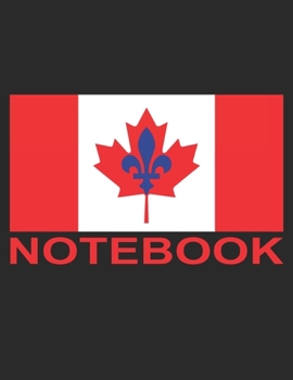Notebook: Qu?bec is a part of Canada 8.5 x 11 college ruled white paper notebook for student, business and everyday use.